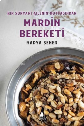 Mardin Bereketi - Bir Süryani Ailenin Mutfağından