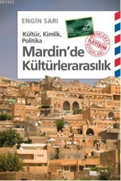Mardin'de Kültürlerarasılık; Kültür, Kimlik, Politika