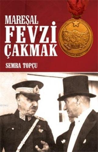 Mareşal Fevzi Çakmak; Milli Mücadele Kahramanı