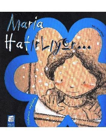 Maria Hatırlıyor; Hislerimizi Paylaşalım,5-9 Yaş