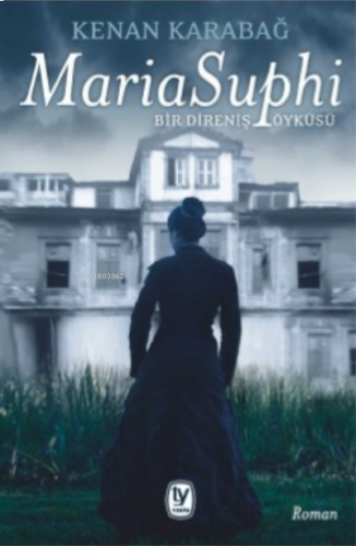 Maria Suphi;Bir Direniş Öyküsü