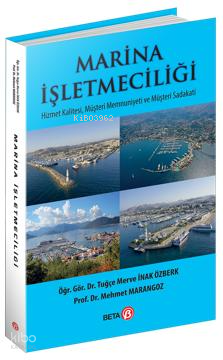 Marina İşletmeciliği;Hizmet Kalitesi, Müşteri Memnuniyeti ve Müşteri Sadakati