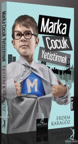 Marka Çocuk Yetiştirmek