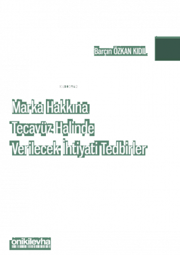 Marka Hakkına Tecavüz Halinde Verilecek İhtiyati Tedbirler