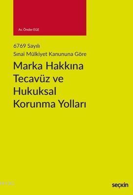 Marka Hakkına Tecavüz ve Hukuksal Korunma Yolları