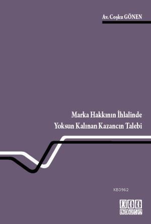 Marka Hakkının İhlalinde Yoksun Kalınan Kazancın Talebi