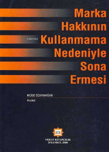Marka Hakkının Kullanmama Nedeniyle Sona Ermesi