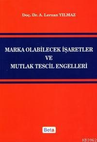 Marka Olabilecek İşaretler ve Mutlak Tescil Engelleri