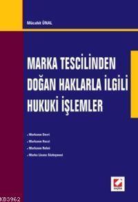 Marka Tescilinden Doğan Haklarla İlgili Hukuki İşlemler