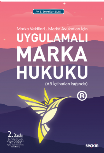 Marka Vekilleri – Marka Avukatları İçin Uygulamalı Marka Hukuku;(AB İçtihatları Işığında)