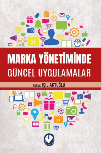 Marka Yönetiminde Güncel Uygulamalar