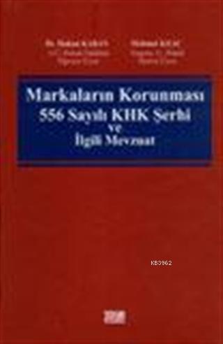Markaların Korunması 556 Sayılı KHK Şerhi ve İlgili Mevzuat