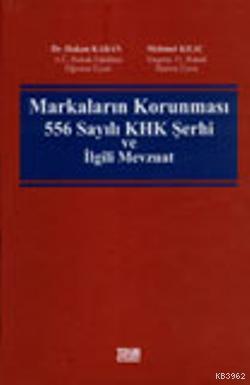 Markaların Korunması 556 Sayılı KHK Şerhi ve İlgili Mevzuat