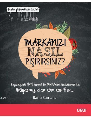 Markanızı Nasıl Pişirirsiniz?