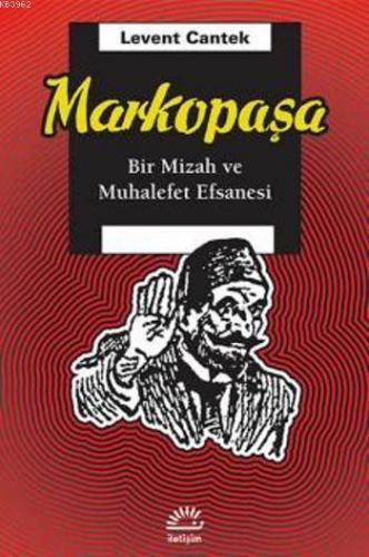 Markopaşa; Bir Mizah ve Muhalefet Efsanesi
