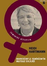 Marksizm´le Feminizm´in Mutsuz Evliliği