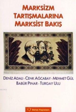 Marksizm Tartışmalarına Marksist Bakış