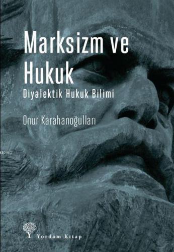 Marksizm ve Hukuk; Diyalektik Hukuk Bilimi
