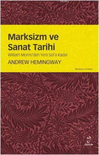 Marksizm ve Sanat Tarihi; William Morris'den Yeni Sol'a Kadar