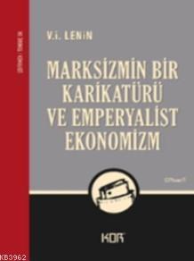 Marksizmin Bir Karikatürü ve Emperyalist Ekonomizm