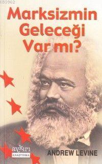 Marksizm'in Geleceği Var Mı?