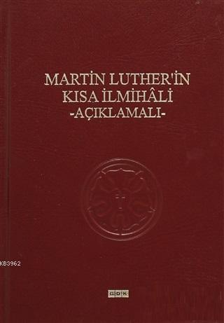 Martin Luther'in Kısa İlmihali - Açıklamalı