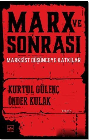 Marx ve Sonrası; Marksist Düşünceye Katkılar