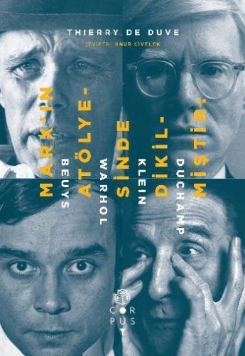 Marx'ın Atölyesinde Dikilmiştir; Beuys, Warhol, Klein, Duchamp
