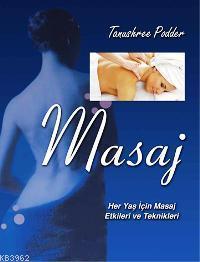 Masaj; Her Yaş İçin Masaj Etkileri ve Teknikleri