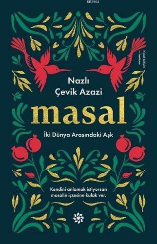 Masal - İki Dünya Arasındaki Aşk; Kendini Anlamak İstiyorsan Masalın İçsesine Kulak Ver