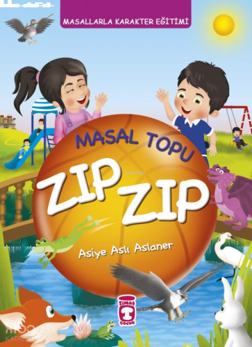 Masal Topu Zıp Zıp; Masallarla Karakter Eğitimi (Fleksi Cilt)