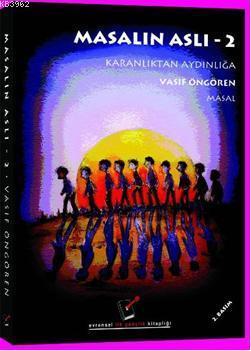 Masalın Aslı 2; Karanlıktan Aydınlığa