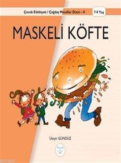 Maskeli Köfte; Çocuk Edebiyatı / Çağdaş Masallar Dizisi - 4