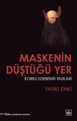 Maskenin Düştüğü Yer; Korku Edebiyatı Yazıları