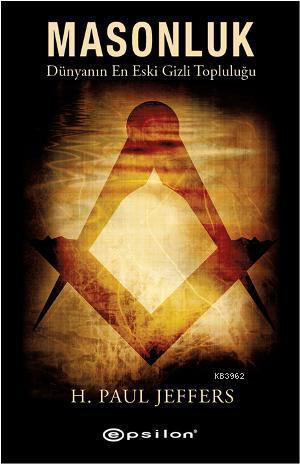 Masonluk; Dünyanın En Eski  Gizli Topluluğu