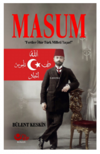 Masum ‘’Fertler Ölür Türk Milleti Yaşar’’