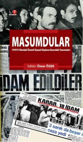 Masumdular; 1970li Yıllardaki Önemli Siyasal Olayların Basındaki Yansımaları