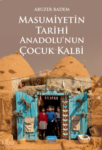 Masumiyetin Tarihi Anadolu’nun Çocuk Kalbi