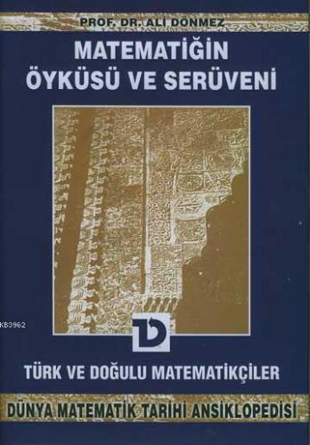 Matematiğin Öyküsü ve Serüveni; Türk ve Doğulu Matematikçiler