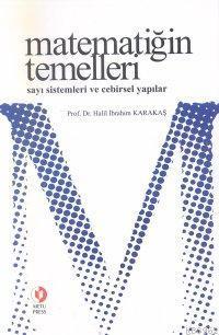 Matematiğin Temelleri; Sayı Sistemleri ve Cebirsel Yapılar