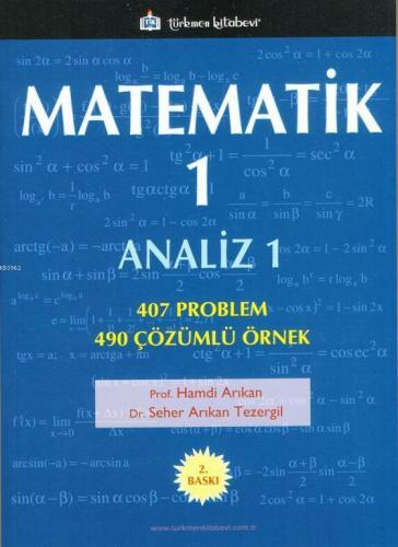 Matematik - 1 / Analiz - 1; 407 Problem, 490 Çözümlü Örnek