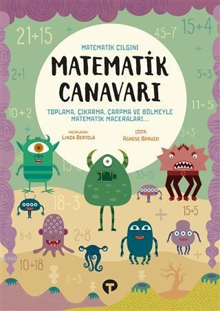 Matematik Canavarı - Matematik Çılgını; Toplama, Çıkarma, Çarpma ile Matematik Maceraları