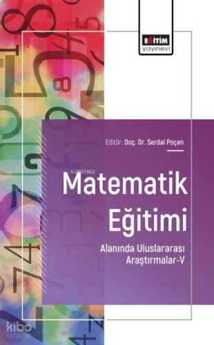 Matematik Eğitimi Alanında Uluslararası Araştırmalar - 5