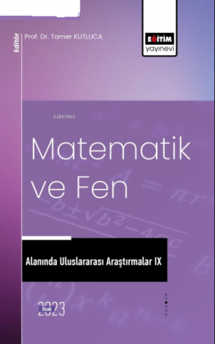 Matematik ve Fen Alanında Uluslararası Araştırmalar IX