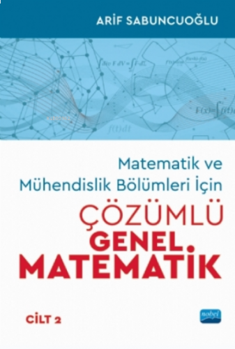 Matematik Ve Mühendislik Bölümleri İçin Çözümlü Genel Matematik - Cilt 2