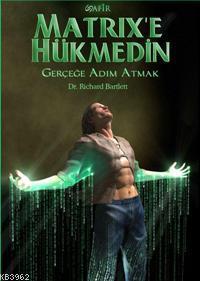 Matrix'e Hükmedin; Gerçeğe Adım Atmak