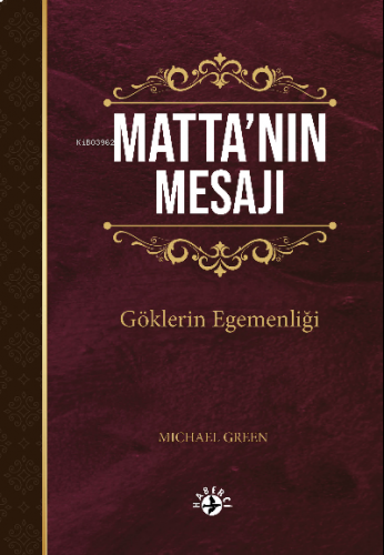 Matta’nın Mesajı;Göklerin Egemenliği