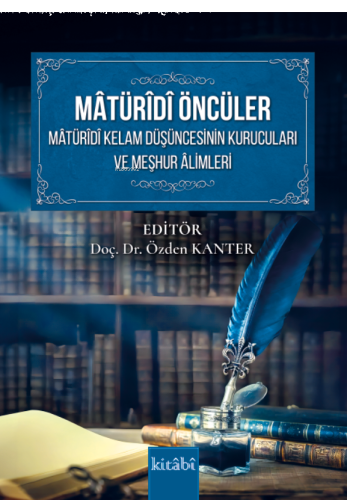Matüridi Öncüler ;Matüridi Kelam Düşüncesinin Kurucuları ve Meşhur Alimleri