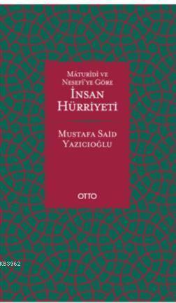 Maturidi ve Nesefiye Göre İnsan Hürriyeti Ciltli
