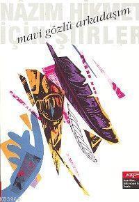 Mavi Gözlü Arkadaşım; Nâzım Hikmet İçin Şiirler